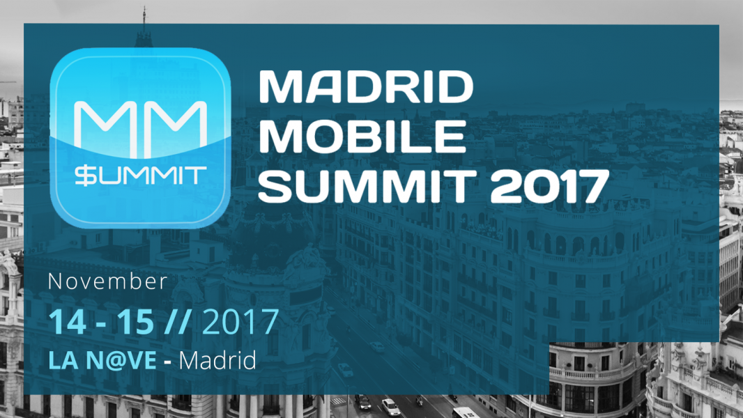 Madrid Mobile Summit 2017
