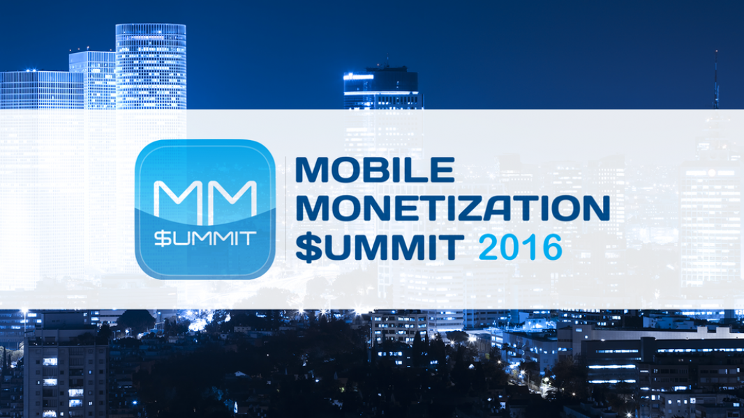 Mobile Monetization Summit Tel Aviv 2016